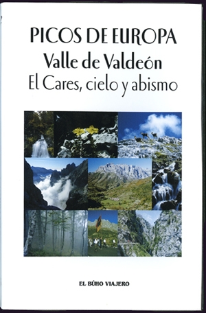 PICOS DE EUROPA  Valle de Valdeón. El Cares, cielo y abismo 